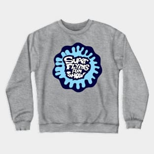 Super Flying Fun Show Crewneck Sweatshirt